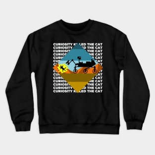 Curiosity Killed The Cat Crewneck Sweatshirt